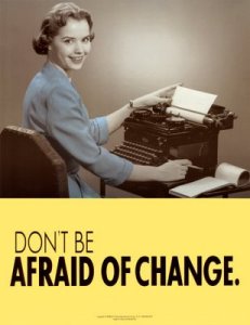 Inspirational poster - don't be afraid of change